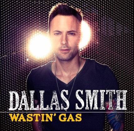 Dallas Smith_Wastin’ Gas
