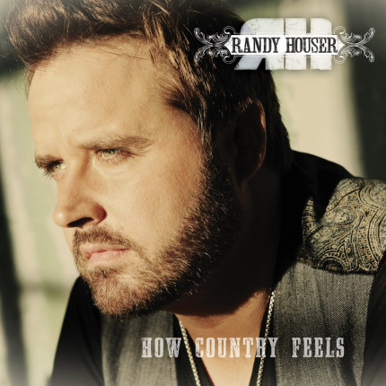Randy Houser How Country Feels